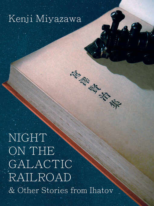 Title details for Night on the Galactic Railroad and Other Stories from Ihatov by Kenji Miyazawa - Available